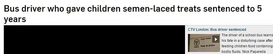 史上最变态！加拿大幼儿园校车司机给幼童吃自已精液食物，还拍成视频！（组图） - 3