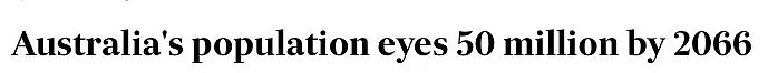 澳洲人口暴涨, 50年内翻一倍将达5000万！急需人才、基建和发展！ - 1