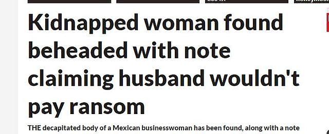 墨西哥女富人遭劫匪绑架斩首后抛尸，只因丈夫不愿缴纳百万赎金