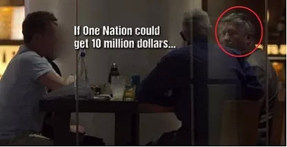 “2000万美元，整个澳洲国会都归你们！”一国党无耻“廉价卖国”，被偷拍曝光（组图） - 4