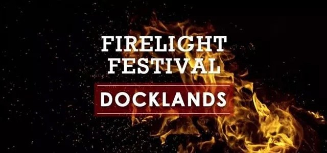数万墨尔本人聚众玩火？！史上最大的Docklands火光节强势回归！烟花、现场表演和美食，温暖整个寒冬！ - 2