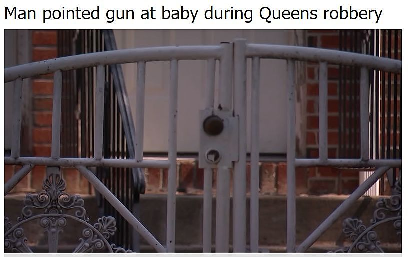 5秒开锁！枪顶1岁婴儿头！皇后区冷血抢匪入室抢劫！上万财物被夺！女子不会英文惨被辱……（视频/组图） - 3