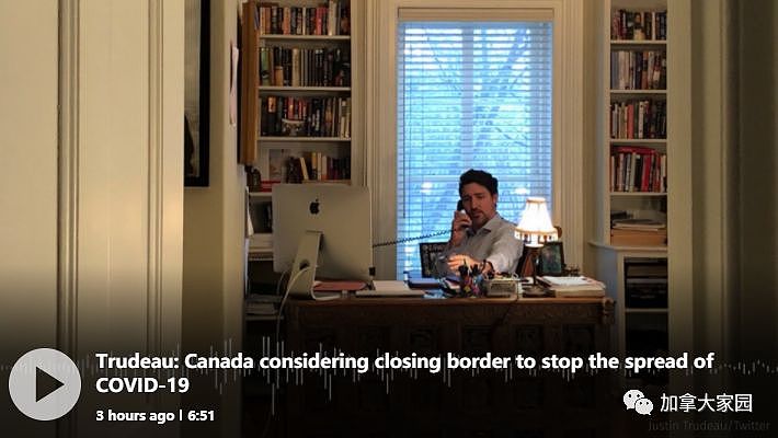 特鲁多隔离中召开紧急新闻发布会：加拿大考虑关闭边境！入境只能这几个机场！家中隔离照曝光 - 4