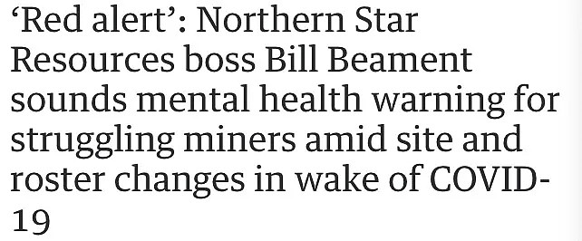 澳洲矿业老板为矿工们的心里健康拉响“红色警报” - 1