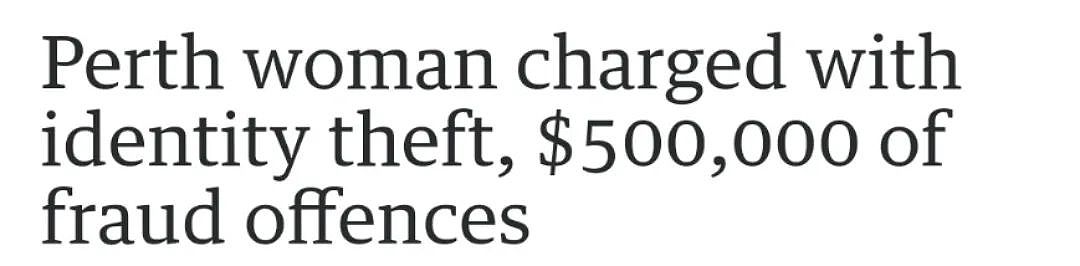 身份诈骗要当心！珀斯一女子被指控身份盗窃，使用数十人身份诈骗共50万澳元！ - 1
