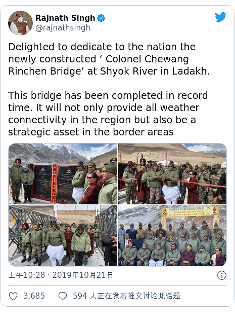 Twitter 用户名 @rajnathsingh: Delighted to dedicate to the nation the newly constructed ‘ Colonel Chewang Rinchen Bridge’ at Shyok River in Ladakh. This bridge has been completed in record time. It will not only provide all weather connectivity in the region but also be a strategic asset in the border areas 
