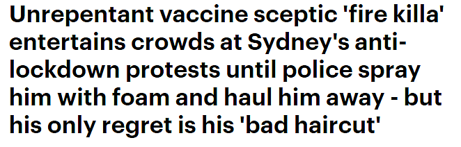 悉尼游行“喷火男”现身受访：绝不打疫苗！游行或让更多人感染，但我不担心（视频/组图） - 1