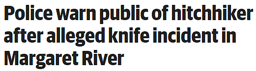西澳男子当街挥舞刀具，持刀逃窜，当地居民被警告小心（图片） - 1