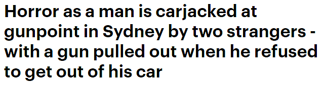 悉尼发生持枪抢劫案，两男子劫走一辆汽车，司机被吓坏（图） - 1