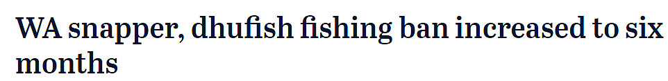 西澳将实施为期半年的捕鱼禁令，分三个阶段，没有一个与学校假期重合，明年2月生效（组图） - 1