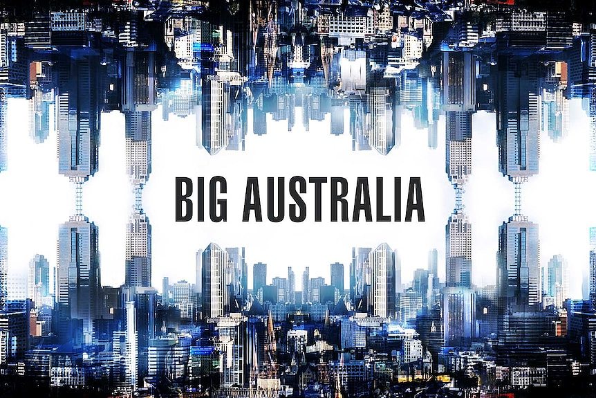 City of Melbourne super imposed four times with the words Big Australia futuristic.