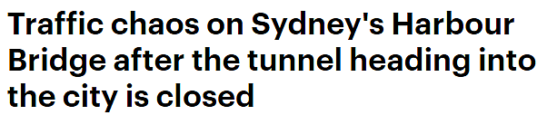 司机注意！悉尼海港隧道部分车道关闭，海港大桥周边区域出现严重拥堵（组图） - 3