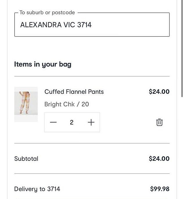 She was almost charged $99.98 to have the two pairs of flannel pants sent to her home, 130kilometres north of Melbourne