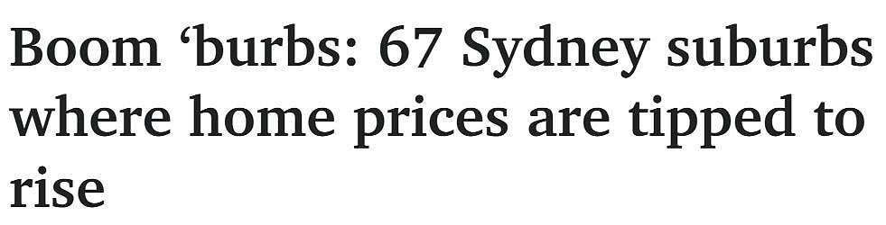 悉尼房市最新预测报告出炉！67地房价有望大涨，多个华人区上榜（组图） - 1