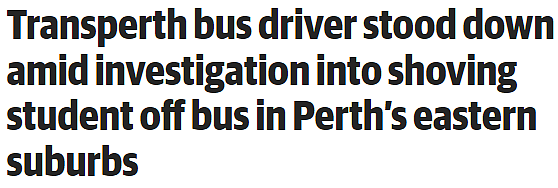 “坐下、闭嘴，规矩点！”珀斯公交车司机推搡辱骂学生，全车学生都怒了（图片） - 1