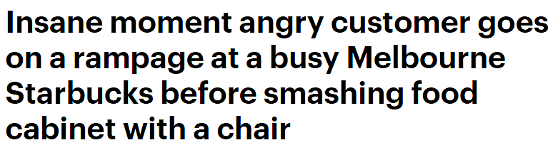 澳CBD星巴克有人闹事！男子抄起椅子怒砸展示柜，旁人吓傻，网友却发现亮点（视频/组图） - 1