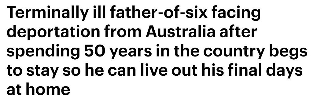 男子在澳生活50年后恐遭驱逐！身患绝症时日无多，PR签证被取消，移民局被批“无情”（组图） - 1