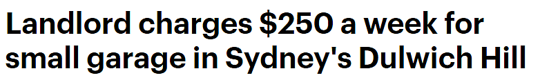 悉尼房价是工资的13倍，生活成本全球第6高！“老破小”车库$250/周出租，租户必须有工作（组图） - 1