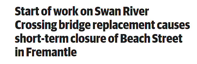 珀斯天鹅河跨河大桥动工重建，这一路段暂时封闭，绕行方案请查收（组图） - 1