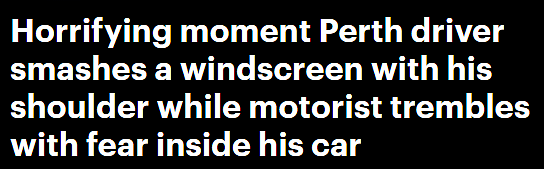 “滚出你的车，混蛋！”珀斯男子遭司机大肆谩骂，挡风玻璃被砸碎 - 1