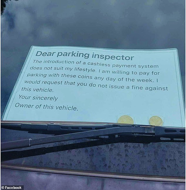 In a message (pictured) printed out and placed in their car window - along with two gold coins - the driver wrote that 'The introduction of a cashless payment system does not suit my lifestyle'