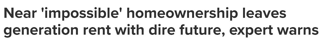 澳洲梦碎！民众光攒首付就要近10年，专家：普通人买房想都别想（组图） - 1