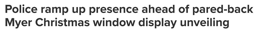 Myer圣诞橱窗周日亮相，大批警员赶往墨尔本CBD，防止亲巴抗议者干扰（组图） - 1