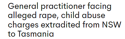 澳洲GP涉嫌多起性侵案，被引渡受审！受害者包括儿童（图） - 1