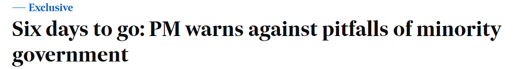 离大选日仅剩6天，艾博年发出警告！联盟党支持率堪忧，达顿将密集造访28个选区拉票（组图） - 1