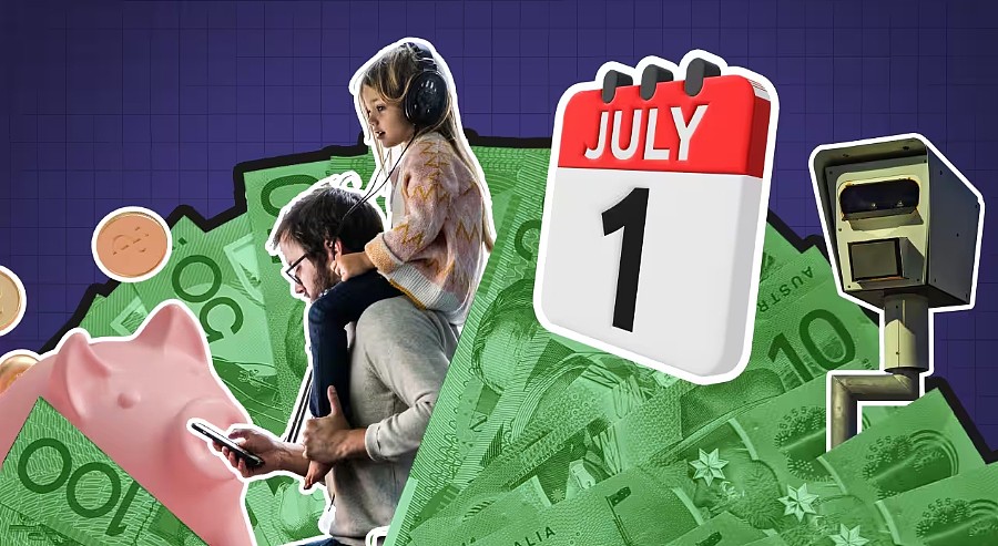 速看！澳洲多项新规7月1日起生效，关乎每个人的钱包（图） - 2