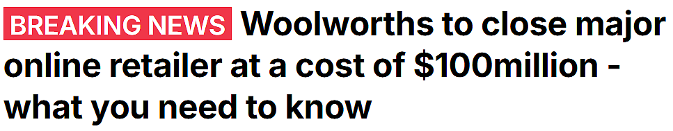 9月末,Woolies将关闭名下在线零售平台!损失达近$1亿(图) - 1