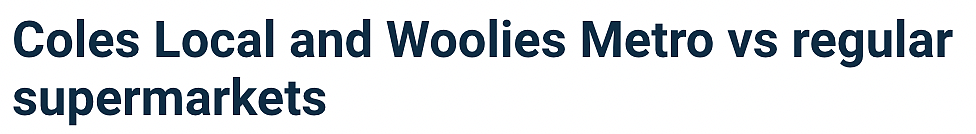 社区超市VS传统大卖场：Coles Local和Woolies Metro如何改变澳洲人购物方式（组图） - 1