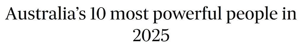 2025澳洲权力榜公布！艾博年居首，财长外长分列二三位，榜单第十令人意外（组图） - 1