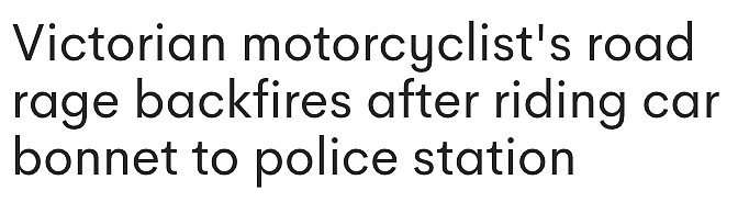 澳洲六旬摩托骑士上演离奇路怒！跳上引擎盖被“载”到警局，反遭判刑（图） - 1