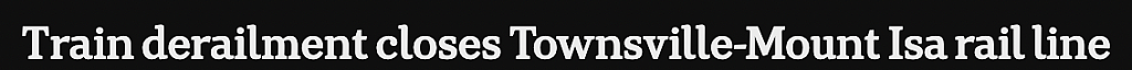 昆州货运列车脱轨,Townsville至Mount Isa铁路线暂时关闭(图) - 1