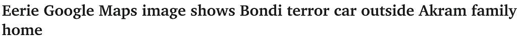 震惊！谷歌街景早已拍到Bondi枪手的车，就停在家门口（组图） - 1