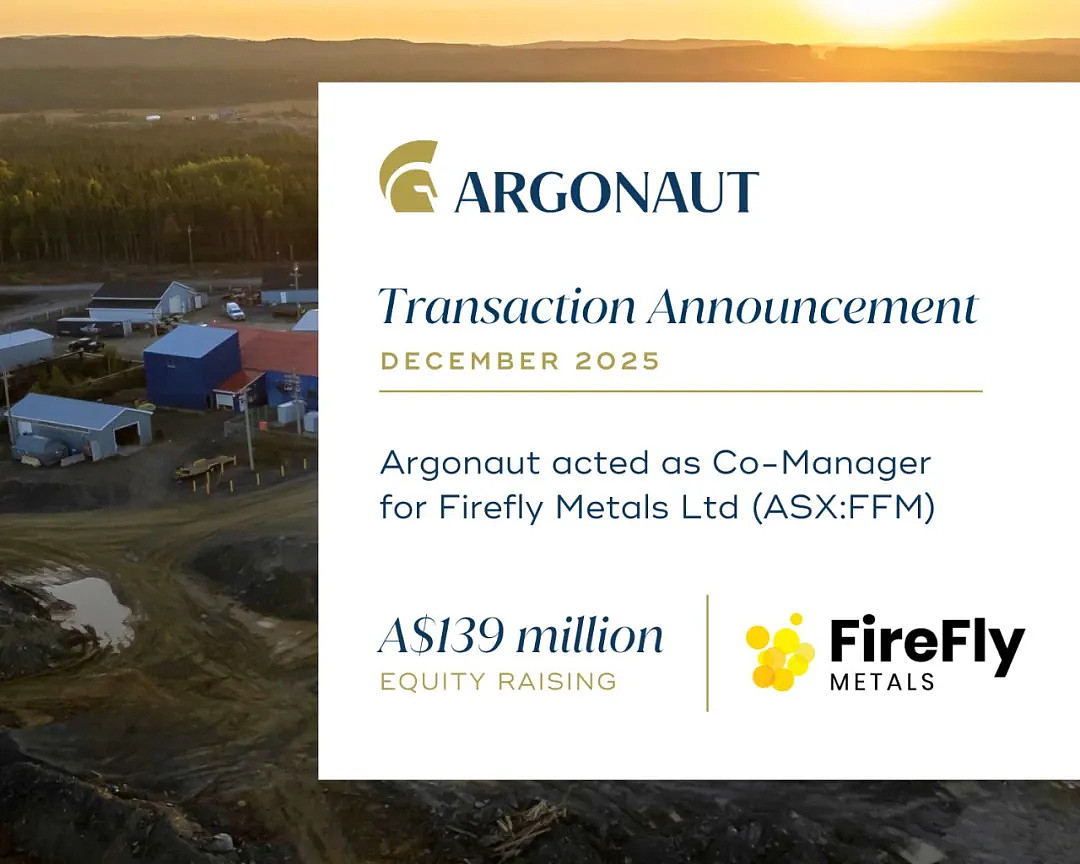 Argonaut 助力 FireFly Metals 完成 1.39 亿澳元融资,加速加拿大铜金项目推进(组图) - 1