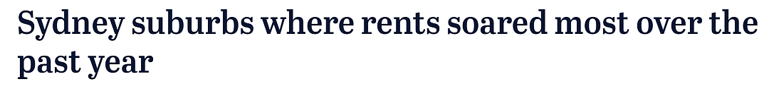 过去一年悉尼租金上涨排行榜，每周增加数百澳元，租户在寻找可负担住房中苦苦挣扎（组图） - 2