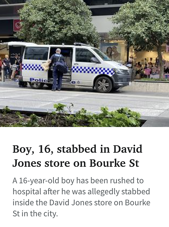 治安堪忧！墨尔本市中心David Jones又出事，16岁男孩被刺伤，不久前刚经历奢品品专柜被抢劫（组图） - 1