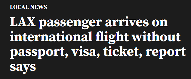 没有签证、护照和机票！男子成功从欧洲搭机落地加州，海关傻眼，他不是偷渡客（组图） - 1