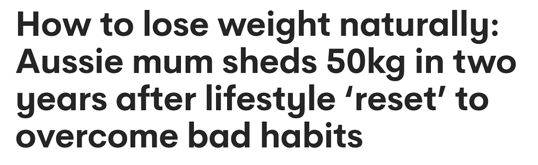 惊呆了！澳洲版“贾玲”登上新闻头条，自创自然减肥法火遍外网，无痛减重100斤原来只需这样……（组图） - 3