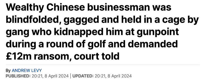 中国富商在英国被绑架，关进狗笼勒索1个亿！多名嫌犯潜逃回中国​（组图） - 1