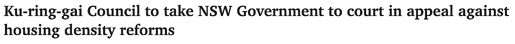 新闻 | 不满住房改革计划，Ku-ring-gai市议会欲起诉州政府！市长：胜算很大（组图） - 2