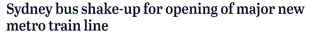 终于来了！悉尼新火车线8月初开通，华人区受重大影响，约40条巴士线路大改...（组图） - 2