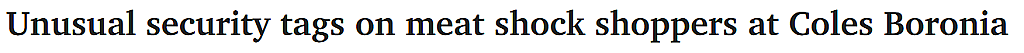 Coles肉类安装防盗扣引热议！TikTok视频疯传，网友：肉是新的黄金（组图） - 1