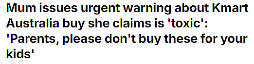 澳洲妈妈警告：这款Kmart产品别在给孩子买了！看上去“超级可爱”，实际上...（组图） - 1