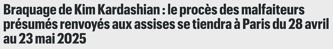 千万珠宝浴袍捆绑，卡戴珊巴黎噩梦揭秘！十年后开审，劫匪们老了病了快死了…（组图） - 2