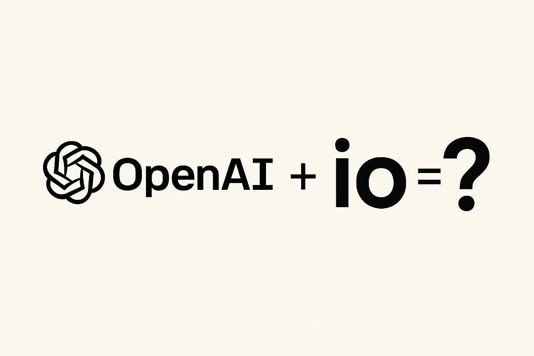 OpenAI收购苹果传奇设计师团队，AI时代的 “王炸产品” 或横空出世？（组图） - 2