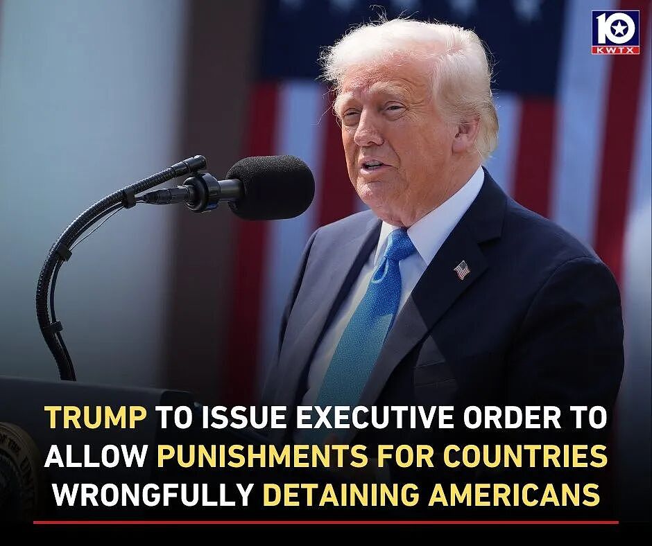 哪个国家敢拘留美国人，将被严惩！特朗普签署行政令，保护海外美国人（组图） - 1