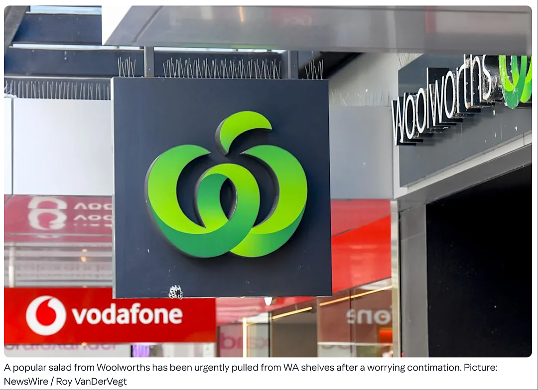 红色警报!Woolworths紧急召回,热销产品含致命细菌,千万别吃!(组图) - 2